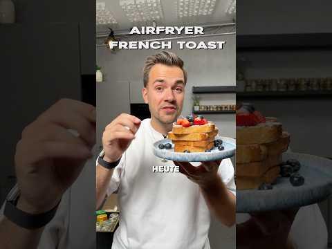 French Toast im Airfryer 🤯🍞