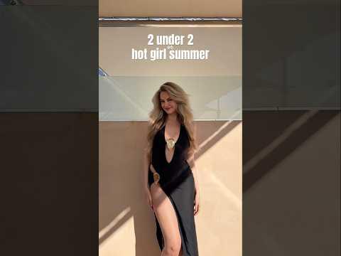 hot girl summer☀️oder 2 under 2 | XLAETA