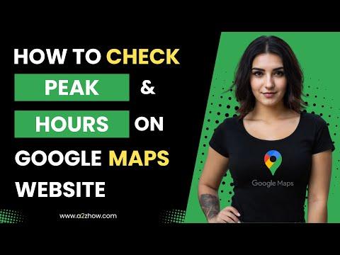 How to Find Peak Hours on Google Maps Website