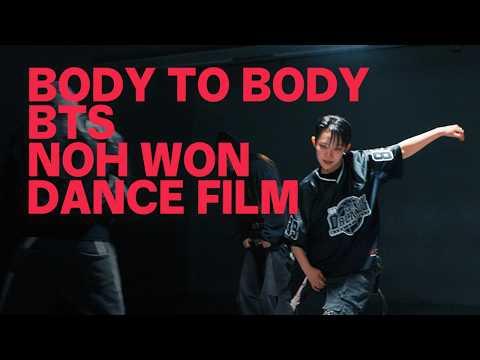 BTS (방탄소년단) - Body to Body | NOH WON Choreography
