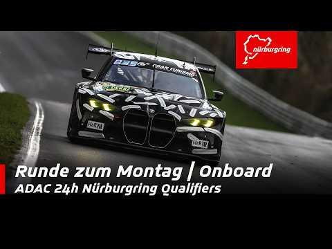 Runde zum Montag | ADAC 24h Nürburgring Qualifiers