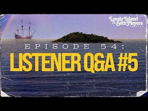 Listener Q&A Episode 5 | The Lonely Island and Seth Meyers Podcast Episode 54