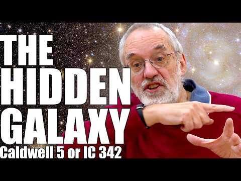 The Hidden Galaxy (Caldwell 5 or IC 342) - Deep Sky Videos
