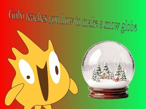 Gobo teaches you how to make a snow globe (NOT A TUTORIAL)