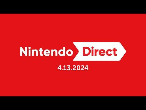 Nintendo Direct 4.13.2024 - Nintendo Switch