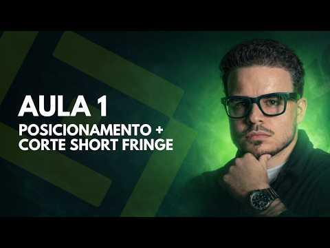 AULA 1 - POSICIONAMENTO + CORTE SHORT FRINGE