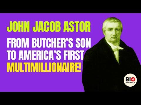 John Jacob Astor: The Robber Baron Who Became America’s First Multimillionaire
