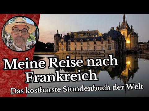 Meine Reise nach Frankreich zum kostbarsten Stundenbuch der Welt.