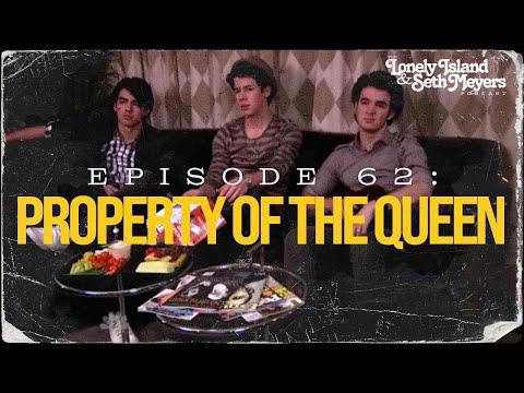 Property of the Queen | The Lonely Island and Seth Meyers Podcast Episode 62