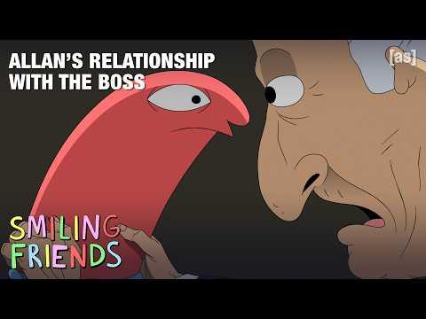 Allan's Relationship With The Boss | Smiling Friends | adult swim