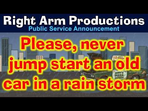 Public Service Announcements Series 2 018 Never Jump Start An Old Car In A Rain Storm