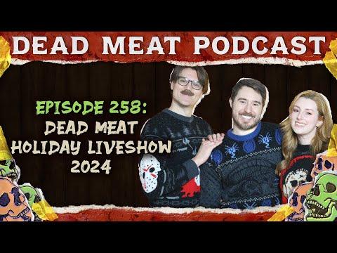 A Very Dead Meat Holiday LIVE (2024) | Dead Meat Podcast Ep. 258