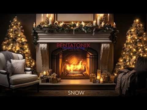 Pentatonix – Snow (Yule Log Audio)