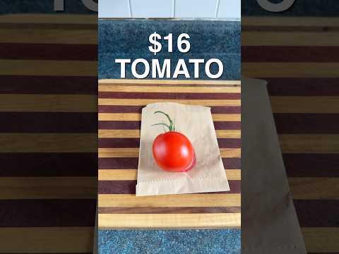 Is a $16 tomato worth it?
