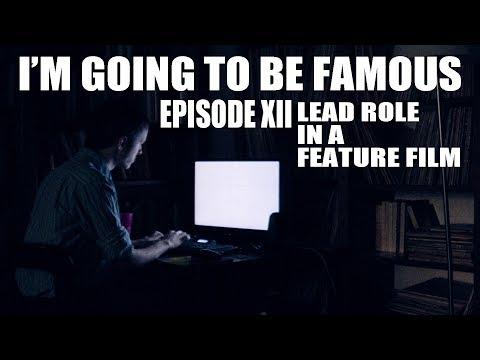 I'M GOING TO BE FAMOUS - Episode 12: Lead Role in a Feature Film
