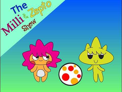 The Milli & Zepto Show: Episode 1 - Ball