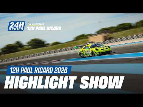 Michelin 12H PAUL RICARD 2026 - 52-Minute Highlight Show