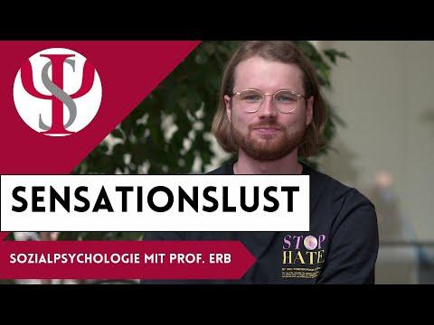 Sensationslust | Sozialpsychologie mit Prof. Erb