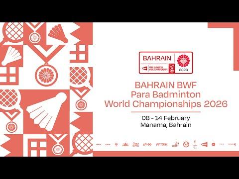BAHRAIN BWF Para Badminton World Championships 2026 | 8 - 14 February