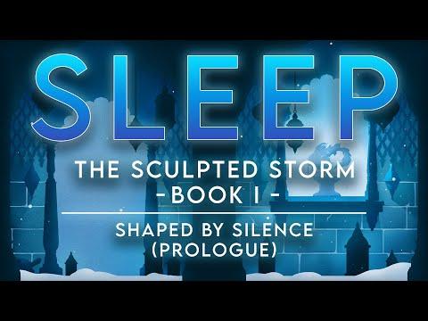 Audiobook to Sleep To | The Sculpted Storm - Book I: Shaped by Silence (Prologue)