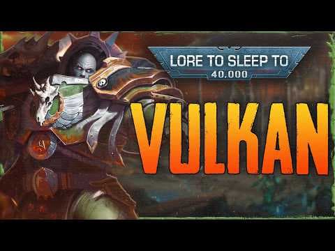 Vulkan ▶ Warhammer 40k Lore to Fall Asleep To (No AI)