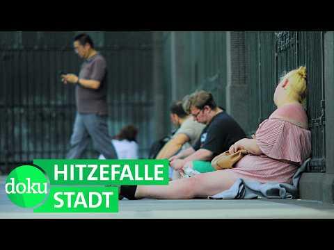 Zu viel Beton, zu wenig Bäume - wie heiß werden unsere Städte? | WDR Doku