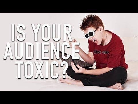 Is Your Audience Toxic?