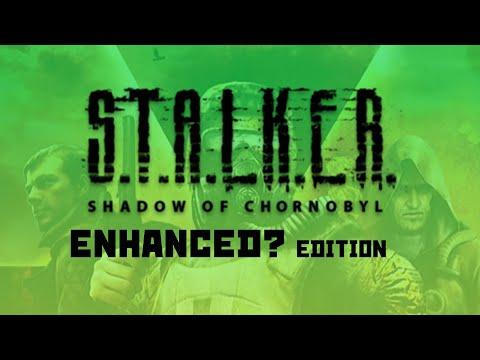 STALKER ENHANCED EDITION ...or is it?