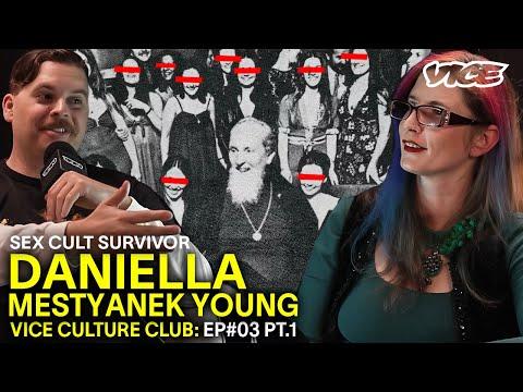 Growing Up Inside A Sex Cult With Daniella Mestyanek Young - Vice Culture Club Ep.3 Pt.1
