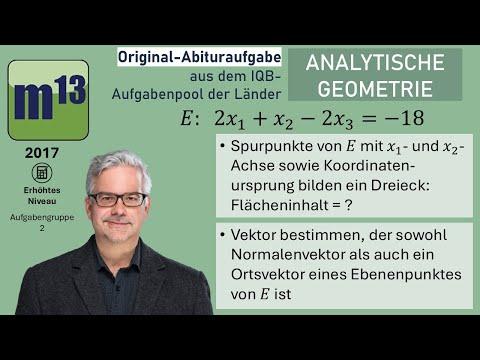 Abitur-Aufgabe: 2017 - ANALYTISCHE GEOMETRIE - OHimi - erhöhtes Niveau - Aufgabengruppe 2