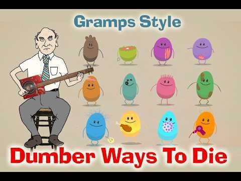 Dumber Ways To Die (Gramps Version)