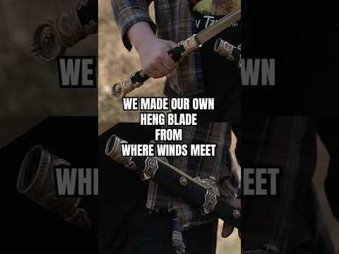 We made our own Heng Blade AND matching scabbard to go with it from Where Winds Meet 🔥