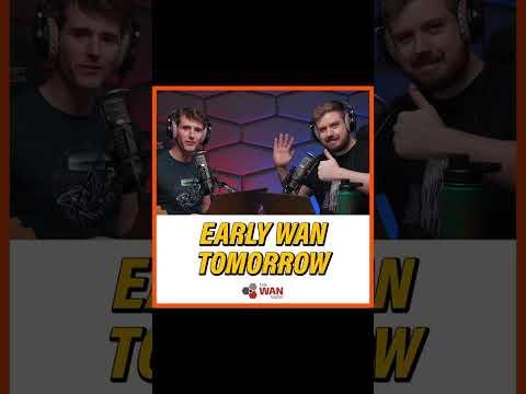 We got ourselfes a EARLY WAN Show tomorrow!

11:30 AM PT... but you know how these things go
See ya