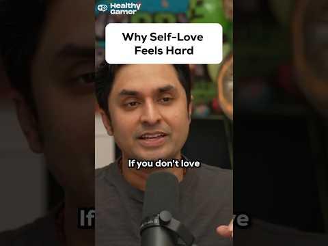Why Self Love Feels Hard