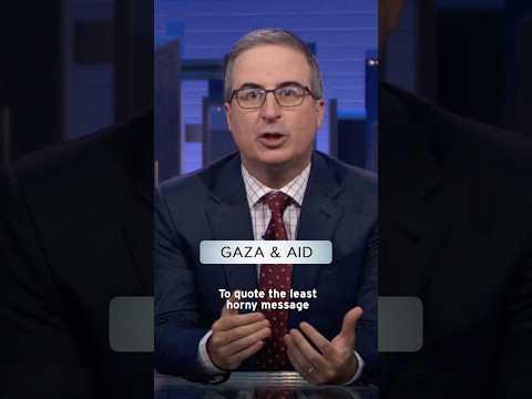 Gaza & Aid #lastweektonight
