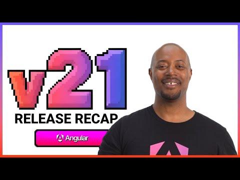 Let's recap Angular v21 🎉