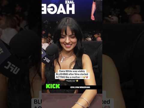 Dana White was visibly BLUSHING after Nina started ACTING like a mother 😭👀