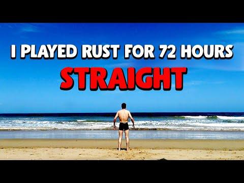 I Played Rust For 72 Hours Straight