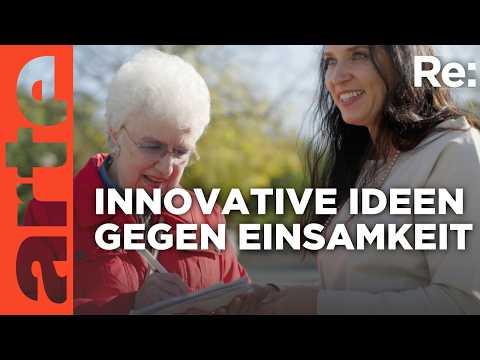 Wege aus der Einsamkeit | ARTE Re: