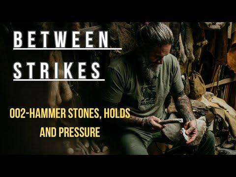 Between Strikes 002- Hammer Stones, Holds and Pressure