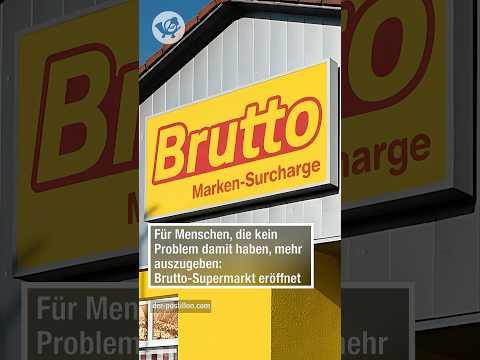 Für Menschen, die kein Problem damit haben, mehr auszugeben: Brutto-Supermarkt eröffnet