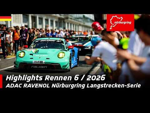 Highlights Rennen 6 | DE | ADAC RAVENOL Nürburgring Langstrecken-Serie | 2026