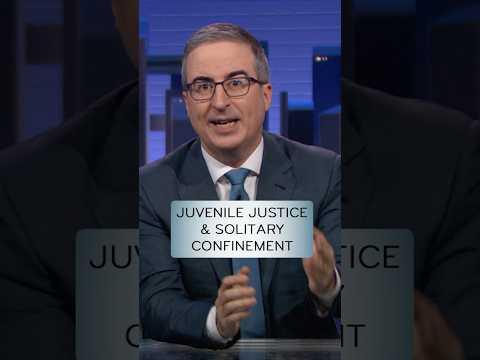Juvenile Justice & Solitary Confinement #lastweektonight