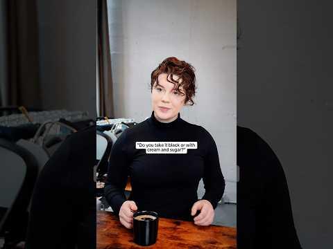 Cream and sugar or black?