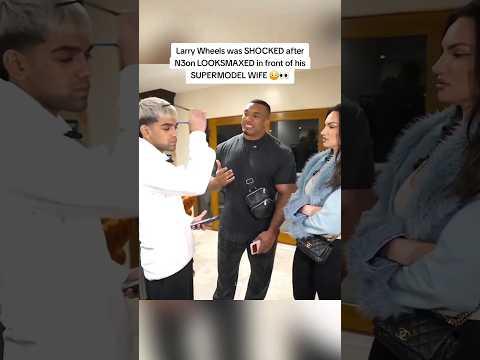 Larry Wheels was SHOCKED after N3on LOOKSMAXED in front of his SUPERMODEL WIFE 😳👀