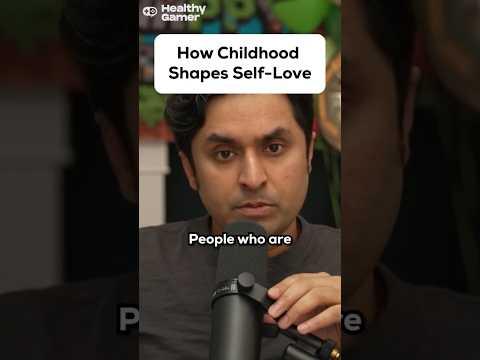 How Childhood Shapes Self Love