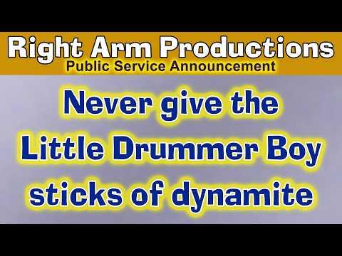 Public Service Announcements Series 2 020 Never Give The Little Drummer Boy Two Sticks Of Dynamite