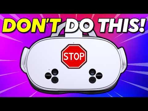 10 Things You Should NEVER do with your Meta Quest 3 & Quest 3S!