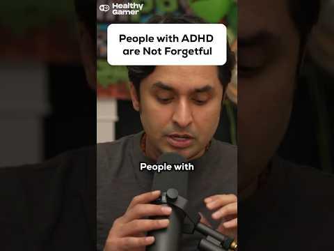 People with ADHD are not forgetful