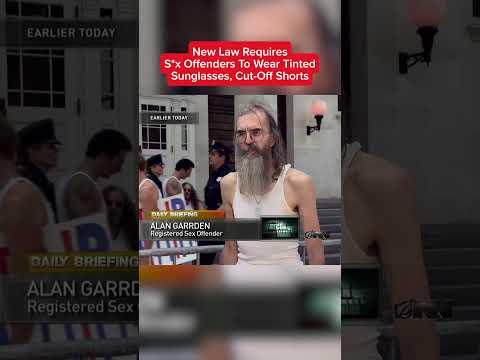 New Law Requires S_x Offenders To Wear Tinted Sunglasses, Cut-Off Shorts
